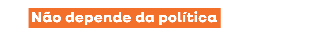 Não depende da política